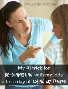 After one of "those" days where I yell and lose my temper, here is what I do to help re-connect with my kids!