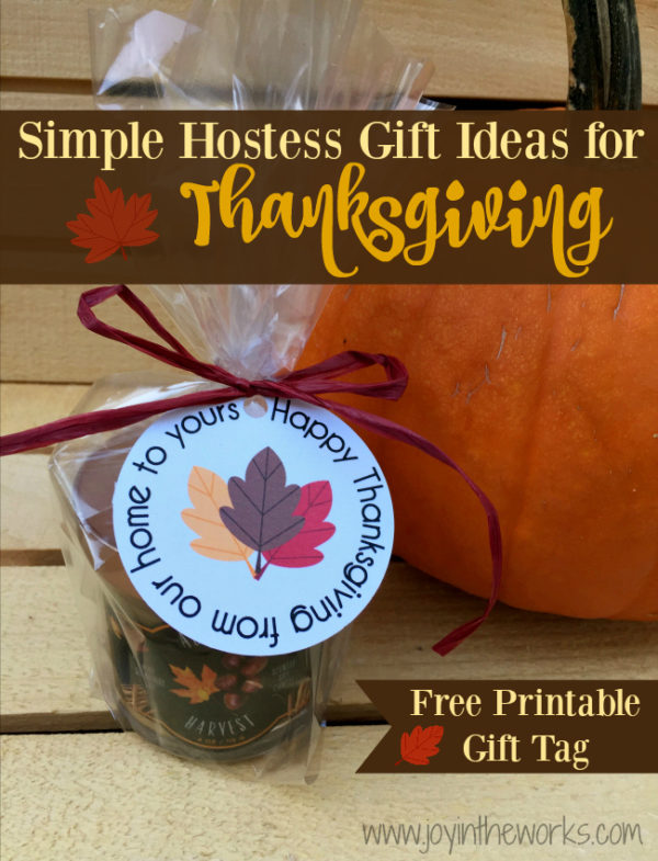 Simple Hostess Gift Ideas for Thanksgiving - Joy in the Works